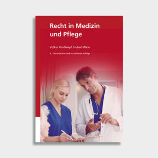 Recht in Medizin und Pflege (6. Aufl.)