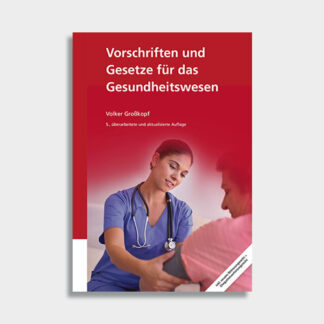 Vorschriften und Gesetze für das Gesundheitswesen (5. Aufl.)
